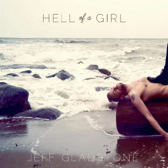 Hell of a Girl by Jeff Gladstone