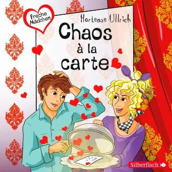 Freche Mädchen: Chaos à la carte by Hortense Ullrich