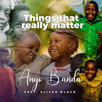 Things That Really Matter by Anyo Banda