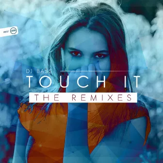 Touch It (The Remixes) by dj bass