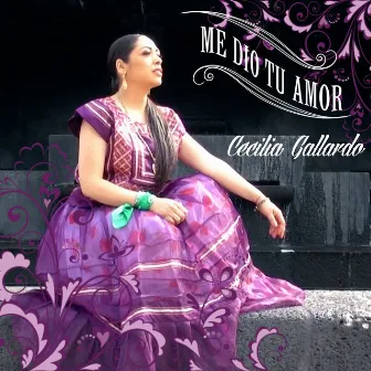 Me Dio Tu Amor by Cecilia Gallardo