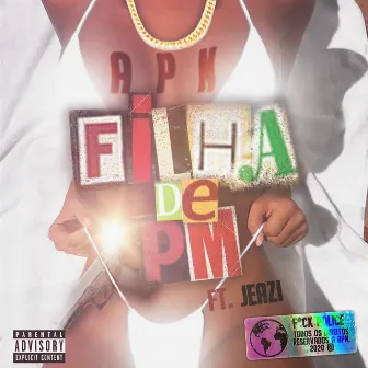 Filha de Pm by APN