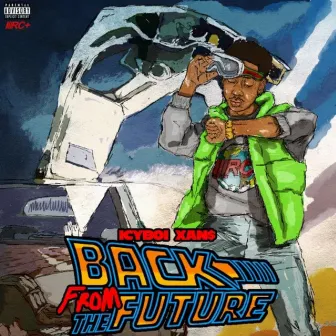 Back From The Future by Icyboi Xan$