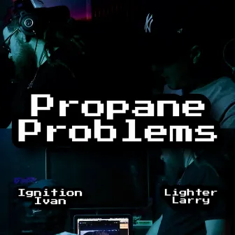 Propane Problems (Ignition Ivan and Lighter Larry) by A Beck