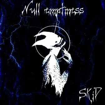 Null Emptimess by Skid