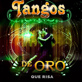 Que Risa by Tangos de Oro