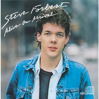 Alive on Arrival by Steve Forbert