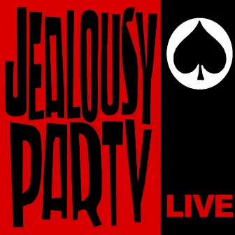 Live by Jealousy Party