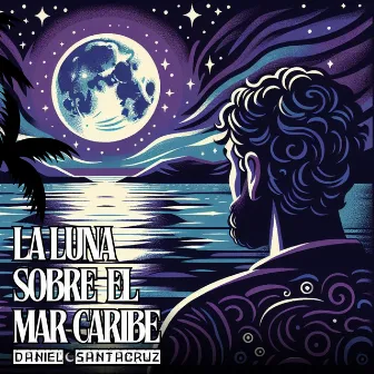 La Luna Sobre el Mar Caribe by Daniel Santacruz