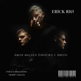 Amor, Mulher, Dinheiro e Green by Erick Rio