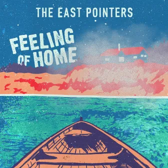 Feeling of Home by The East Pointers