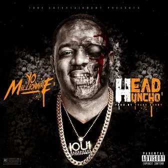 Head Huncho by Yo Millionaire