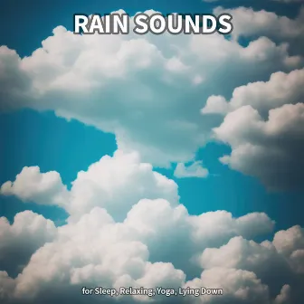 #1 Rain Sounds for Sleep, Relaxing, Yoga, Lying Down by Rain Sounds