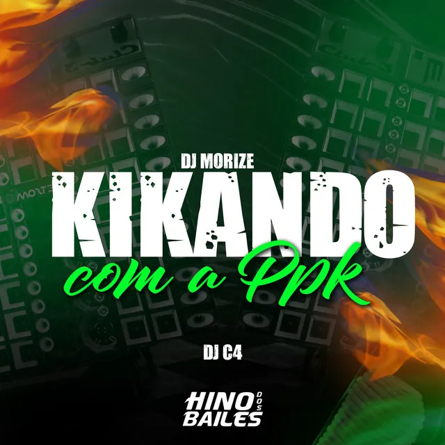 Kikando Com a Ppk