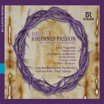 Johann Sebastian Bach: Johannes-Passion, BWV 245 by Bavarian Radio Chorus