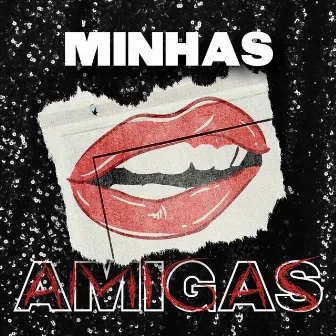 Minhas Amigas by Maurício