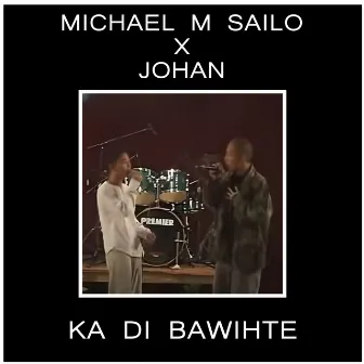 Ka Di Bawihte (Remix) by Michael M Sailo