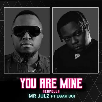 You Are Mine by Mr Julz