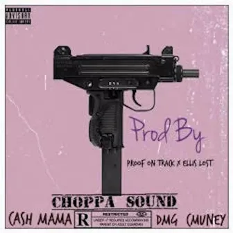 CHOPPA SOUND by Cash Mama