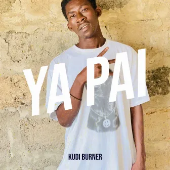 Ya Pai by Kudi Burner