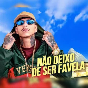 Não Deixo de Ser Favelado by MC PLK