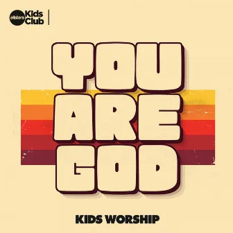 You Are God | Kids Worship by Allstars Kids Club