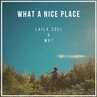 What a Nice Place by Laila Zoel