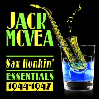 Sax Honkin' Essentials 1944-1947 by Jack McVea