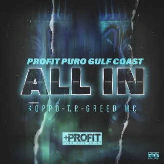 All In by Profit Puro Gulf Coast