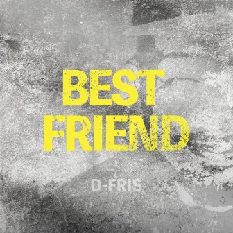 Best friend by D-Fris