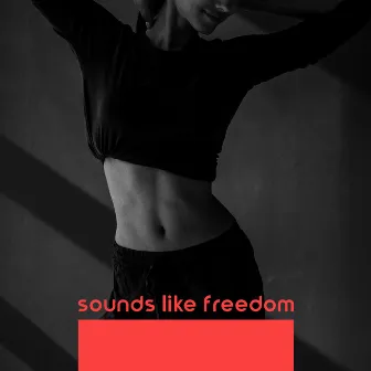 Sounds Like Freedom. Yoga: Special Sound Atmosphere for Body & Mind Flow by Specialist in Yoga Tunes