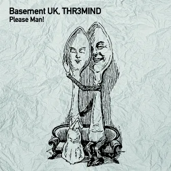 Please Man! by Basement UK