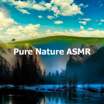 Pure Nature ASMR by Pure Nature Noises