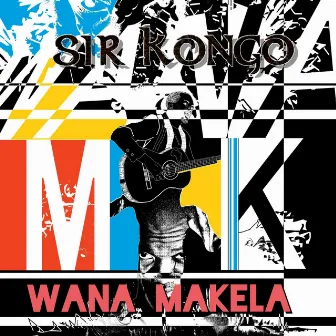 Wana Makela by Sir Kongo