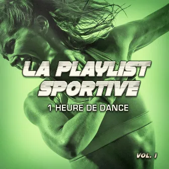 La playlist sportive, Vol. 1 : 1 heure de Dance pour votre séance de sport et de fitness by 50 Tubes Du Top