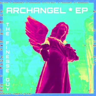 ARCHANGEL* EP by EliTheFinesseGuy!