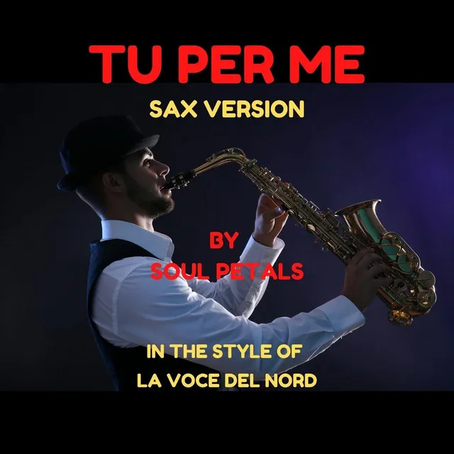 Tu Per Me (Sax Version) [In the Style of La Voce Del Nord]