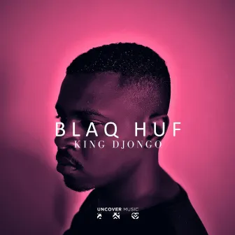 King Djongo by Blaq Huf