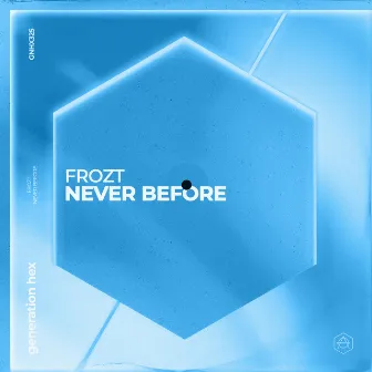 Never Before by FROZT