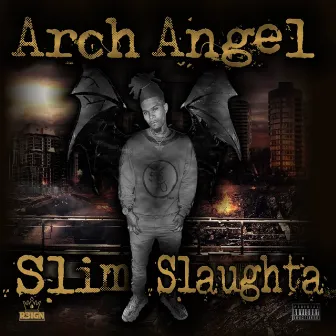 Arch Angel 2 by Slim Slaughta