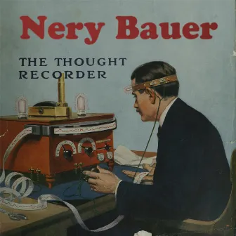 The Thought Recorder by Nery Bauer