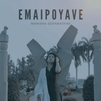 Emaipoyave by Manisha Eerabathini