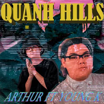 Quạnh Hills (feat. Young K) by arthur