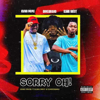 Sorry Oh! by Kvng Papie