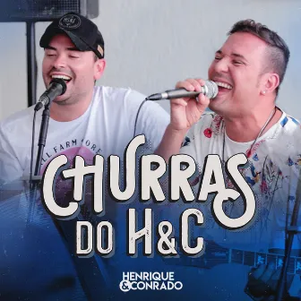 Churras do H&C, Ep. 2 (Ao Vivo) by Henrique e Conrado