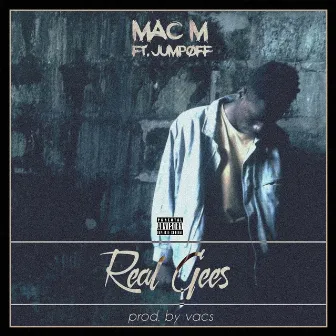 Real Gees by Mac M