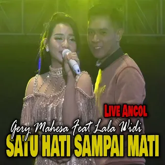 Satu Hati Sampai Mati (Live Ancol) by Gery Mahesa