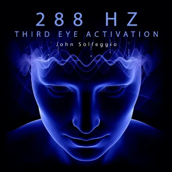 288 Hz Third Eye Activation: Sacral Chakra Meditation by John Solfeggio