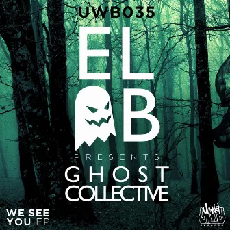 El-B Presents Ghost Collective - We See You by Blaze