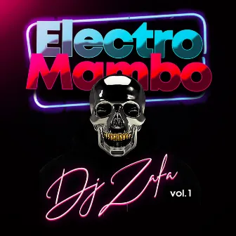 DJ Zafa Electro Mambo, Vol. 1 by DJ ZAFA